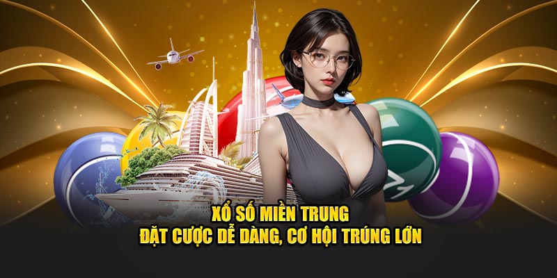 Xổ Số Miền Trung - Đặt Cược Dễ Dàng, Cơ Hội Trúng Lớn